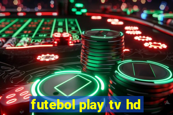 futebol play tv hd